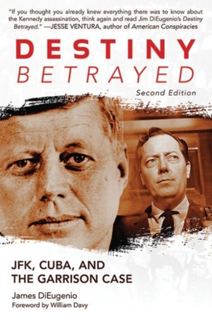 Destiny Betrayed: JFK, Cuba, and the Garrison Case