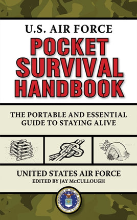 U.S. Air Force Pocket Survival Handbook: The Portable and Essential Guide to Staying Alive