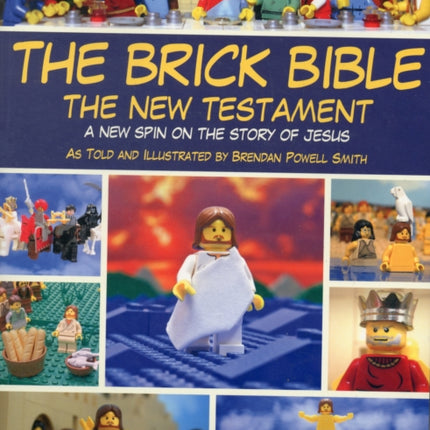 The Brick Bible: The New Testament: A New Spin on the Story of Jesus