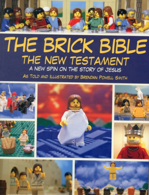 The Brick Bible: The New Testament: A New Spin on the Story of Jesus