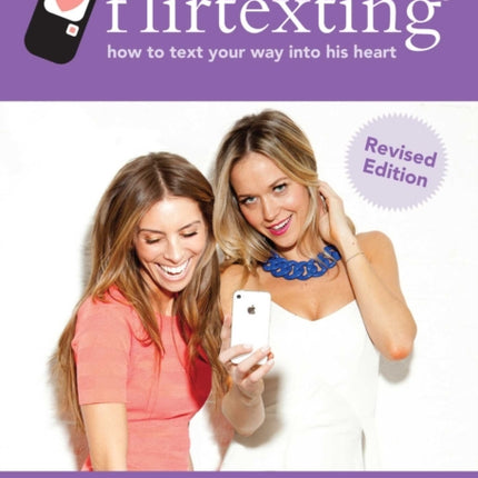 Flirtexting: How to Text Your Way into His Heart