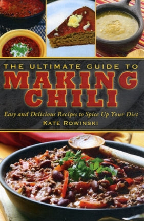 The Ultimate Guide to Making Chili: Easy and Delicious Recipes to Spice Up Your Diet