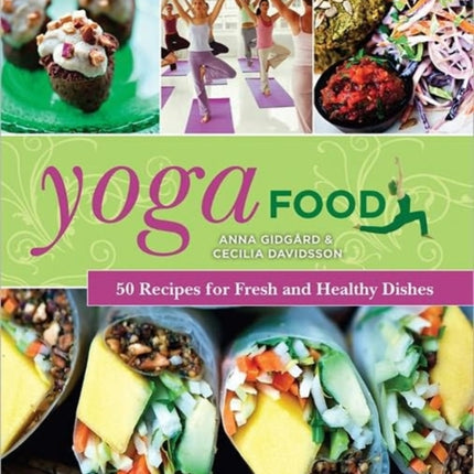 Yoga Food: 50 Recipes for Fresh and Healthy Dishes