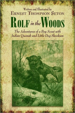 Rolf in the Woods: The Adventures of a Boy Scout with Indian Quonab and Little Dog Skookum