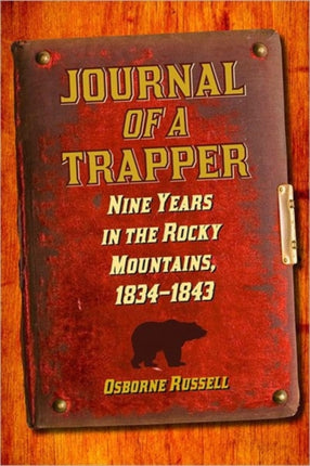 Journal of a Trapper: Nine Years in the Rocky Mountains, 1834-1843