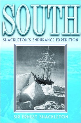 South: Shackleton's Endurance Expedition