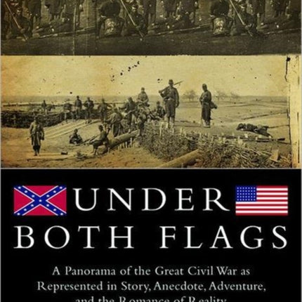 Under Both Flags: A Panorama of the Great Civil