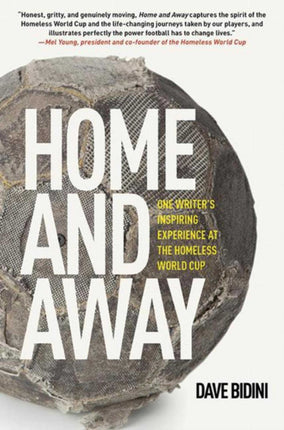 Home and Away: One Writer's Inspiring Experience at the Homeless World Cup