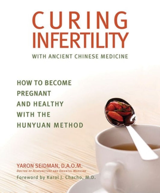 Curing Infertility with Ancient Chinese Medicine: