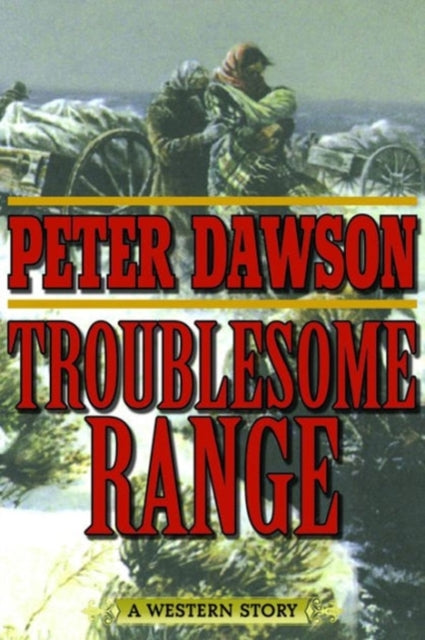 Troublesome Range: A Western Story