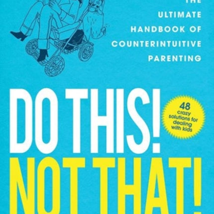 Do This! Not That!: The Ultimate Handbook of