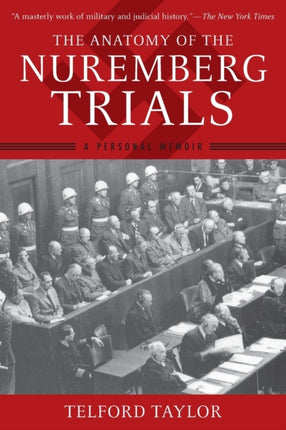 The Anatomy of the Nuremberg Trials: A Personal Memoir