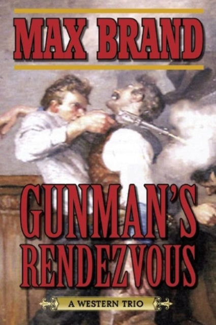 Gunman's Rendezvous: A Western Trio