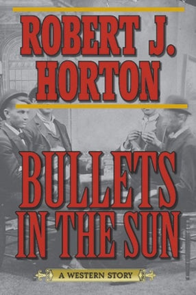 Bullets in the Sun: A Western Story