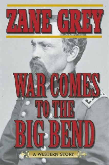 War Comes to the Big Bend: A Western Story