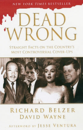 Dead Wrong: Straight Facts on the Country's Most Controversial Cover-Ups