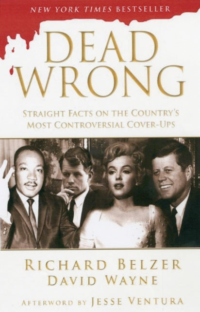 Dead Wrong: Straight Facts on the Country's Most Controversial Cover-Ups