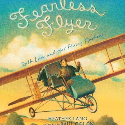 Fearless Flyer: Ruth Law and Her Flying Machine