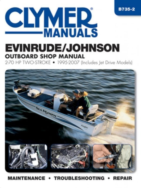 Evinrude/Johnson 2-70 HP 2-Stroke Outboards Includes Jet Drive Models (1995-2003) Service Repair Manual: 1995-2007