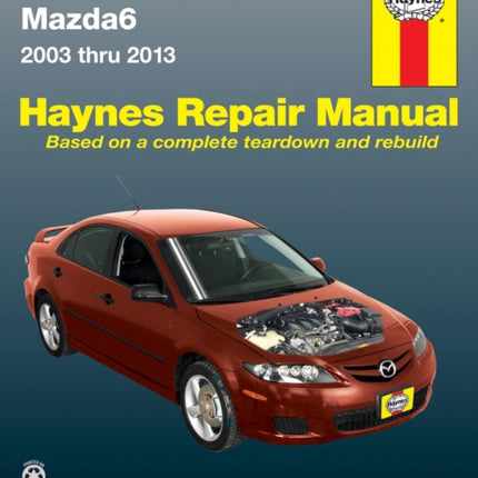 Mazda6 (2003-2013) Haynes Repair Manual (USA): 2003-13