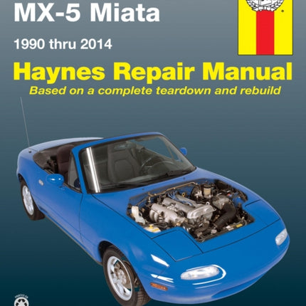 Mazda MX-5 Miata for Mazda MX-5 Miata models (1990-2014) Haynes Repair Manual (USA): 1990 to 2014