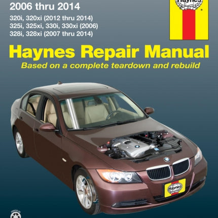 BMW 3-Series 320i & 320xi (2012-2014), 325i, 325xi, 330i & 330xi (2006) & 328i & 328xi (2007-2014) Haynes Repair Manual (USA): 2006-14