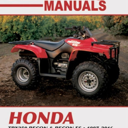 Honda TRX250 Recon & Recon ES (1997-2016) Service Repair Manual: 97-16