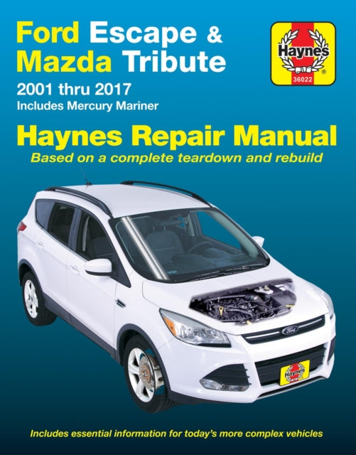 Ford Escape & Mazda Tribute 2001 Thru 2017 Haynes Repair Manual: Includes Mercury Mariner & Ford Kuga