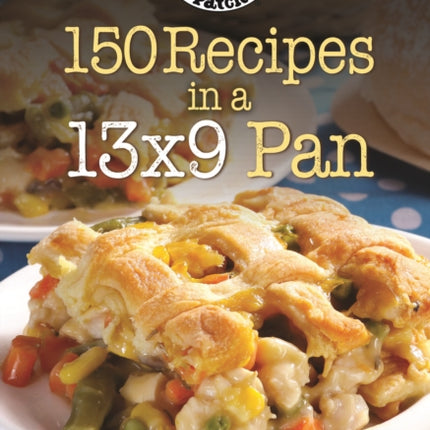 150 Recipes in a 13x9 Pan