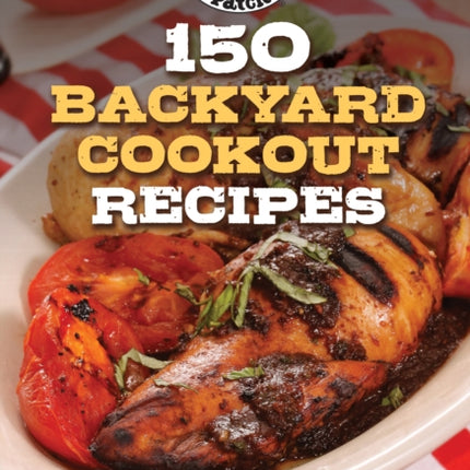 150 Backyard Cookout Recipes