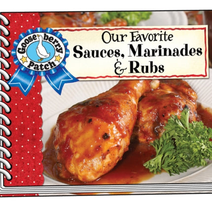 Our Favorite Sauces, Marinades & Rubs