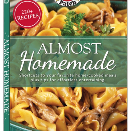 Almost Homemade: Shortcuts to Your Favorite Home-Cooked Meals Plus Tips for Effortless Entertaining