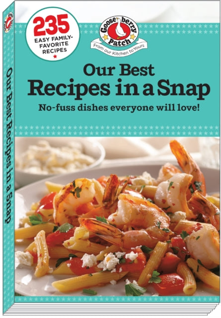 Our Best Recipes in a Snap