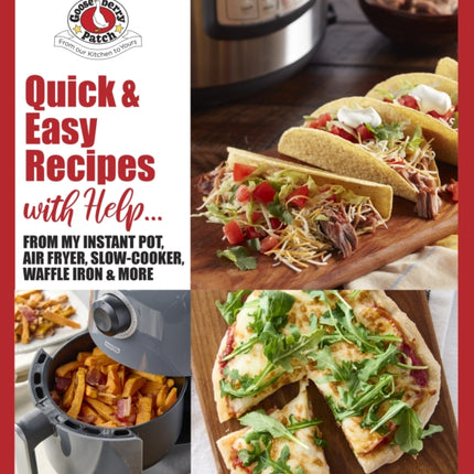 Quick & Easy Recipes with Help...: From My Instant Pot, Air Fryer, Slow Cooker, Waffle Iron & More