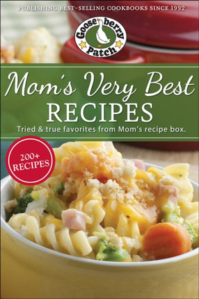 Mom's Very Best Recipes: 250 tried & true recipes from Mom's recipe box