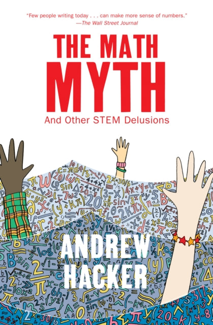 Math Myth The  And Other STEM Delusions