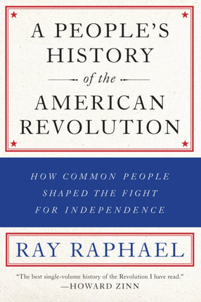 A Peoples History Of The American Revolution