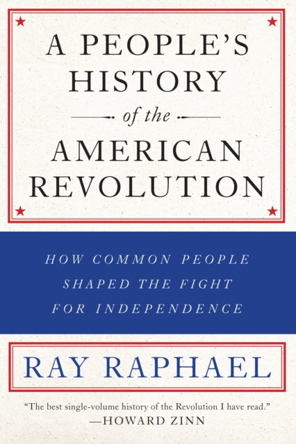 A Peoples History Of The American Revolution