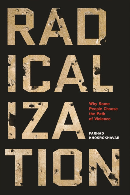 Radicalization Why Some People Choose the Path of Violence