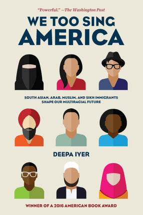 We Too Sing America: South Asian, Arab, Muslim, and Sikh Immigrants Shape Our Multiracial Future