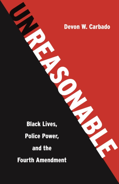 The Precarious Line: Black Lives, Police Power, and the Fourth Amendment