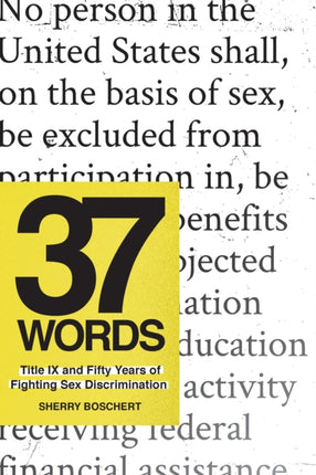 37 Words: Title IX and Fifty Years of Fighting Sex Discrimination