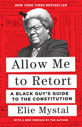 Allow Me to Retort: A Black Guy’s Guide to the Constitution