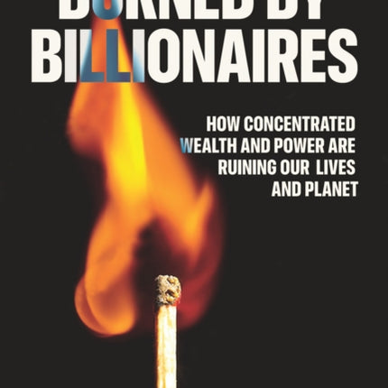 Burned by Billionaires