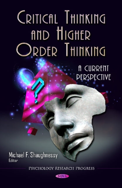 Critical Thinking & Higher Order Thinking: A Current Perspective