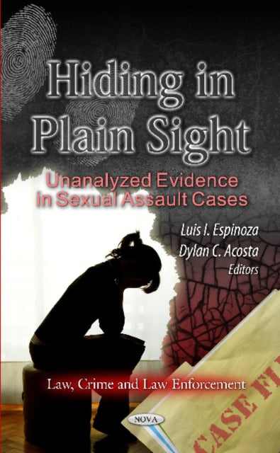 Hiding in Plain Sight: Unanalyzed Evidence in Sexual Assault Cases