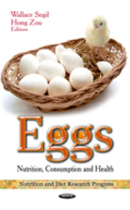 Eggs: Nutrition, Consumption & Health