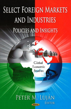 Select Foreign Markets & Industries: Policies & Insights