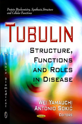 Tubulin: Structure, Functions & Roles in Disease