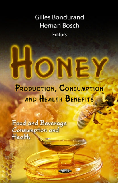 Honey: Production, Consumption & Health Benefits